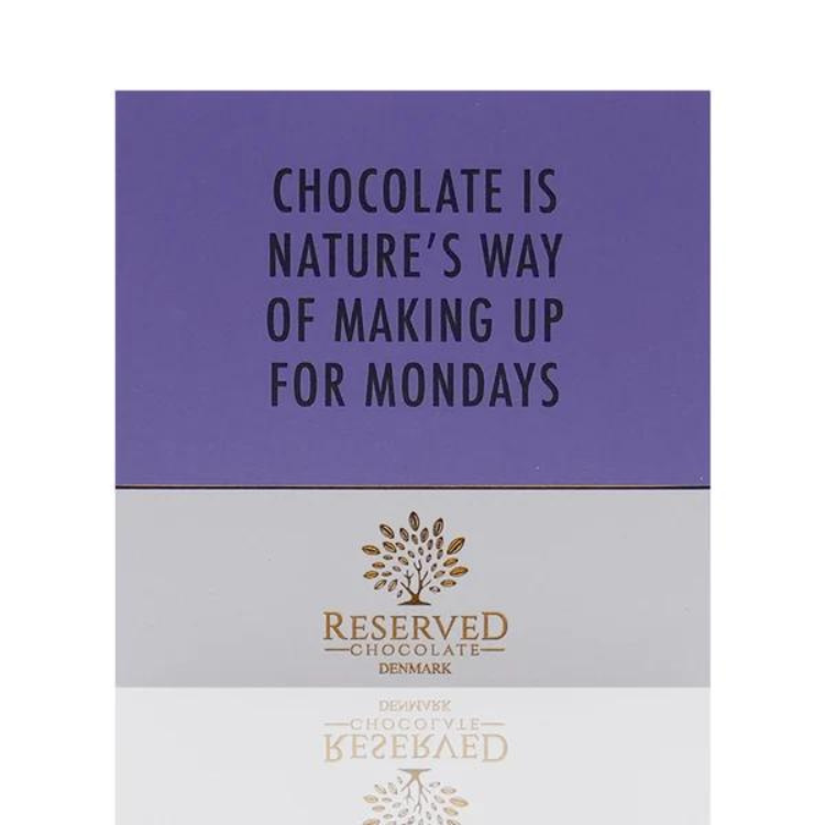 Chocolate is nature's way of making up for mondays - Mørk chokoladeplade